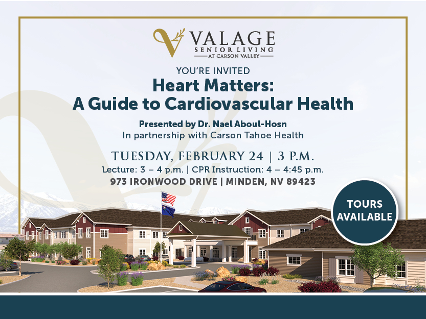 A flyer for “Heart Matters: A Guide to Cardiovascular Health” at Valage Senior Living, Minden, NV, on Tuesday, February 24 at 3 p.m. Lecture by Dr. Nael Aboul-Hosn. CPR instruction 4–4:45 p.m. Tours available.